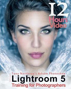 Descargar Tony Northrup’s Adobe Photoshop Lightroom 5 Video Book: Training for Photographers (English Edition) pdf, epub, ebook