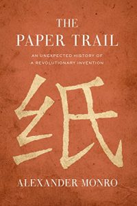 Descargar The Paper Trail: An Unexpected History of a Revolutionary Invention pdf, epub, ebook