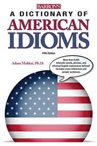 Descargar A Dictionary of American Idioms, 5th ed. (Barron’s Dictionary of American Idioms) pdf, epub, ebook