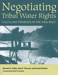 Descargar Negotiating Tribal Water Rights: Fulfilling Promises in the Arid West pdf, epub, ebook