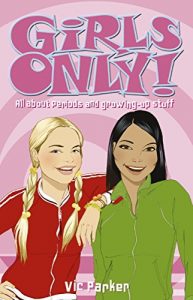 Descargar Girls Only! All About Periods and Growing-Up Stuff: All about periods and growing-up stuff (English Edition) pdf, epub, ebook