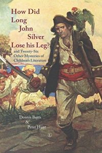 Descargar How did Long John Silver Lose his Leg?: And Twenty-Six Other Mysteries of Children’s Literature pdf, epub, ebook