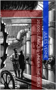 Descargar 20,000 Leagues Under The Seas (Illustrated Edition) (English Edition) pdf, epub, ebook