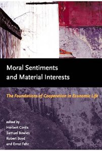 Descargar Moral Sentiments and Material Interests: The Foundations of Cooperation in Economic Life (Economic Learning and Social Evolution) pdf, epub, ebook