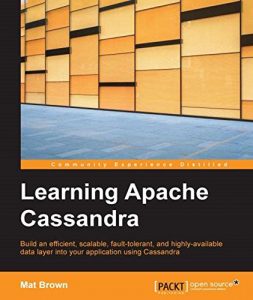 Descargar Learning Apache Cassandra –  Manage Fault Tolerant and Scalable Real-Time Data pdf, epub, ebook