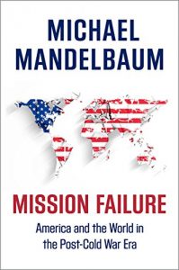 Descargar Mission Failure: America and the World in the Post-Cold War Era pdf, epub, ebook