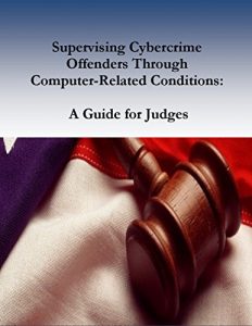 Descargar Supervising Cybercrime Offenders Through Computer-Related Conditions: A Guide for Judges (English Edition) pdf, epub, ebook