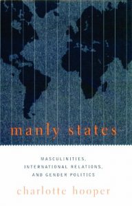 Descargar Manly States: Masculinities, International Relations, and Gender Politics pdf, epub, ebook