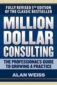 Descargar Million Dollar Consulting: The Professional’s Guide to Growing a Practice, Fifth Edition pdf, epub, ebook