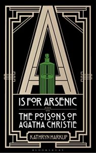 Descargar A is for Arsenic: The Poisons of Agatha Christie (Bloomsbury Sigma) pdf, epub, ebook