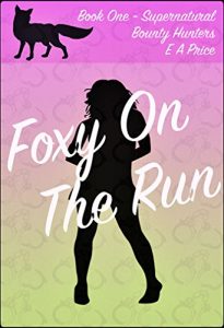 Descargar Foxy On The Run: Book One – Supernatural Bounty Hunter Romance Novellas (English Edition) pdf, epub, ebook