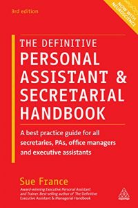 Descargar The Definitive Personal Assistant & Secretarial Handbook: A Best Practice Guide for All Secretaries, PAs, Office Managers and Executive Assistants pdf, epub, ebook