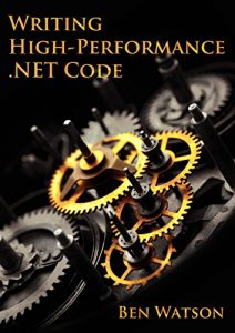 Descargar Writing High-Performance .NET Code (English Edition) pdf, epub, ebook