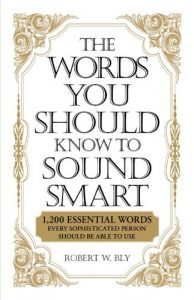 Descargar The Words You Should Know to Sound Smart: 1200 Essential Words Every Sophisticated Person Should Be Able to Use (English Edition) pdf, epub, ebook