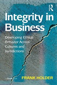 Descargar Integrity in Business: Developing Ethical Behavior Across Cultures and Jurisdictions pdf, epub, ebook