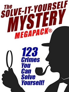 Descargar The Solve-It-Yourself Mystery MEGAPACK®: 123 Crimes You Can Solve Yourself! pdf, epub, ebook