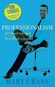 Descargar 100 Things You Need to Know: Professionalism: For Students and New Professionals (English Edition) pdf, epub, ebook