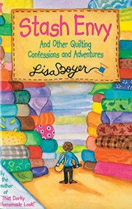 Descargar Stash Envy: And Other Quilting Confessions And Adventures pdf, epub, ebook