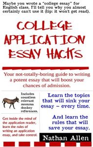 Descargar College Application Essay Hacks: Your not-totally-boring guide to writing a potent essay that will boost your chances of admission. (English Edition) pdf, epub, ebook