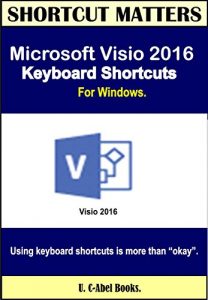 Descargar Microsoft Visio 2016 Keyboard Shortcuts For Windows (Shortcut Matters) (English Edition) pdf, epub, ebook