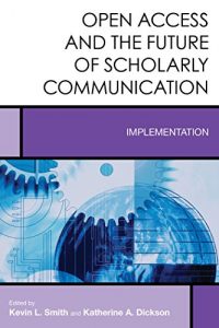 Descargar Open Access and the Future of Scholarly Communication: Implementation (Creating the 21st-Century Academic Library) pdf, epub, ebook