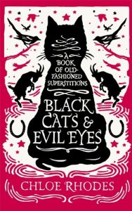 Descargar Black Cats and Evil Eyes: A Book of Old-Fashioned Superstitions pdf, epub, ebook