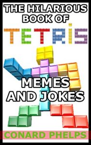 Descargar The Hilarious Book Of Tetris Memes And Jokes (English Edition) pdf, epub, ebook