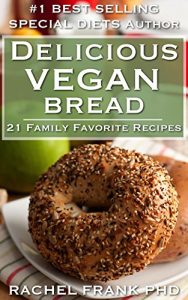 Descargar Delicious Vegan Bread Cookbook (Delicious Vegan Cookbook 2) (English Edition) pdf, epub, ebook