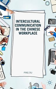 Descargar Intercultural Communication in the Chinese Workplace pdf, epub, ebook