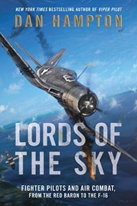 Descargar Lords of the Sky: Fighter Pilots and Air Combat, from the Red Baron to the F-16 pdf, epub, ebook