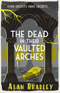 Descargar The Dead in Their Vaulted Arches (FLAVIA DE LUCE) pdf, epub, ebook