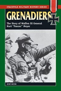 Descargar Grenadiers: The Story of Waffen SS General Kurt “Panzer” Meyer (Stackpole Military History Series) pdf, epub, ebook