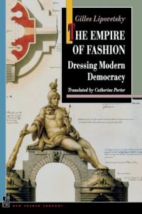 Descargar The Empire of Fashion: Dressing Modern Democracy (New French Thought) pdf, epub, ebook