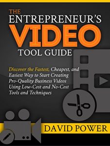 Descargar The Entrepreneur’s Video Tool Guide: Discover the Fastest, Cheapest, and Easiest Way to Start Creating Pro-Quality Business Videos Using Low-Cost and No-Cost Tools and Techniques (English Edition) pdf, epub, ebook