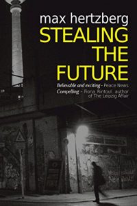 Descargar Stealing the Future: An East German Spy Story (East Berlin Series Book 1) (English Edition) pdf, epub, ebook