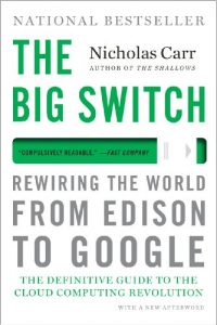 Descargar The Big Switch: Rewiring the World, from Edison to Google pdf, epub, ebook