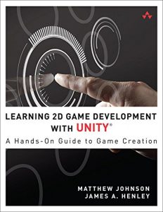 Descargar Learning 2D Game Development with Unity: A Hands-On Guide to Game Creation pdf, epub, ebook