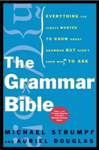 Descargar The Grammar Bible: Everything You Always Wanted to Know About Grammar but Didn’t Know Whom to Ask pdf, epub, ebook