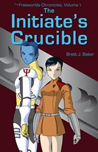 Descargar The Intitiate’s Crucible (The Freeworlds Chronicles Book 1) (English Edition) pdf, epub, ebook