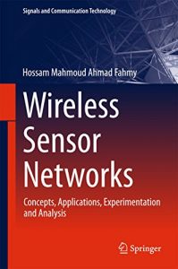 Descargar Wireless Sensor Networks: Concepts, Applications, Experimentation and Analysis (Signals and Communication Technology) pdf, epub, ebook