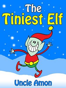 Descargar Books for Kids: THE TINIEST ELF: Christmas Stories for Kids, Christmas Jokes, and More! (Children Christmas Books) (English Edition) pdf, epub, ebook