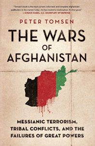 Descargar The Wars of Afghanistan: Messianic Terrorism, Tribal Conflicts, and the Failures of Great Powers pdf, epub, ebook