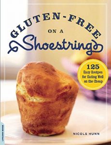 Descargar Gluten-Free on a Shoestring: 125 Easy Recipes for Eating Well on the Cheap pdf, epub, ebook