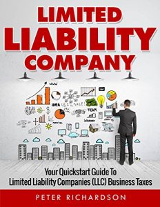 Descargar Limited Liability Company: Your Quickstart Guide to Limited Liability Companies (LLC) Business Taxes (LLC, Limited, Liability, Company, Quickstart) (English Edition) pdf, epub, ebook