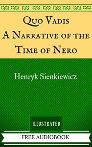 Descargar Quo Vadis: A Narrative of the Time of Nero: By Henryk Sienkiewicz – Illustrated (English Edition) pdf, epub, ebook