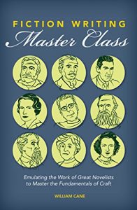 Descargar Fiction Writing Master Class: Emulating the Work of Great Novelists to Master the Fundamentals of Craft pdf, epub, ebook