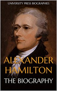 Descargar Alexander Hamilton: The Biography (English Edition) pdf, epub, ebook