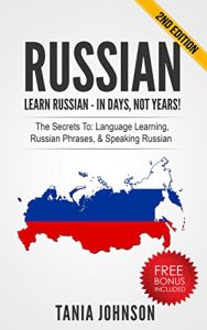 Descargar RUSSIAN – Learn Russian – In Days, Not Years!: The Secrets To Learning, Russian Phrases, & Speaking Russian (Learning Language, Foreign Langauge) (English Edition) pdf, epub, ebook