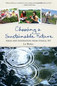 Descargar Choosing a Sustainable Future: Ideas and Inspiration from Ithaca, NY pdf, epub, ebook