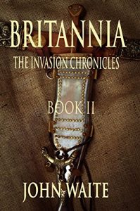 Descargar Britannia: The Invasion Chronicles (Book 2) (English Edition) pdf, epub, ebook